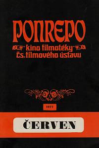 148896. Oliva, Ljubomír / Urgošíková, Blažena / Merhaut, Václav / Brož, Jaroslav / Čáslavský, Karel / Stefanová, Jana – Ponrepo, kino filmotéky Čs. filmového ústavu, program červen 1977