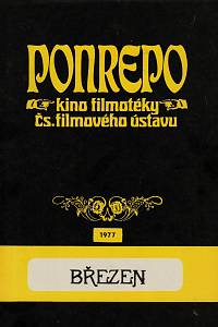 148899. Oliva, Ljubomír / Urgošíková, Blažena / Frída, Myrtil / Merhaut, Václav / Brož Jaroslav / Čáslavský, Karel / Stefanová, Jana – Ponrepo, kino filmotéky Čs. filmového ústavu, program březen 1977
