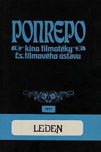 148901. Oliva, Ljubomír / Urgošíková, Blažena / Frída, Myrtil / Merhaut, Václav / Brož, Jaroslav / Čáslavský, Karel – Ponrepo, kino filmotéky Čs. filmového ústavu, program leden 1977
