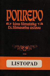 148903. Oliva, Ljubomír / Urgošíková, Blažena / Frída, Myrtil / Merhaut, Václav / Brož Jaroslav / Tabery, Karel / Čáslavský, Karel – Ponrepo, kino filmotéky Čs. filmového ústavu, program listopad 1976