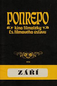 148905. Oliva, Ljubomír / Urgošíková, Blažena / Frída, Myrtil / Merhaut, Václav / Brož, Jaroslav / Zdražilová, Milica – Ponrepo, kino filmotéky Čs. filmového ústavu, program září 1976