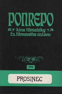 148931. Abrahámová, B. / Bartošek, L. / Hába, V. / Herfurt, I. / Kollmanová, H. / Merhaut, V. / Nováková, J. / Oliva, L. / Tabery, K. / Urgošíková, B. / Valián, Z. / Zdražilová, M. – Ponrepo, kino filmotéky Čs. filmového ústavu, program prosinec 1978