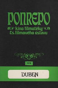 148937. Bartošek, L. / Kohoutová-Hábová, D. / Oliva, L. / Frída, M. / Merhaut, V. / Urgošíková, B. / Valián, Z. / Hába, V. / Zdražilová, M. – Ponrepo, kino filmotéky Čs. filmového ústavu, program duben 1978