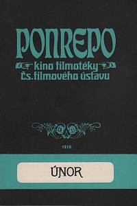 148942. Brož, Jaroslav / Merhaut, Václav / Zdražilová, Milica / Frída, Myrtil / Urgošíková, Blažena / Oliva, Ljubomír / Čáslavský, Karel – Ponrepo, kino filmotéky Čs. filmového ústavu, program  únor 1976
