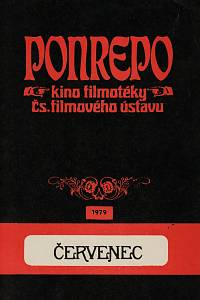 148946. Bartošek, L. / Hába, V. / Herfurt, I. / Merhaut, V. / Oliva, L. / Štába, Z. / Tabery, K. / Taussig, P. / Ugrošíková, B. / Valián, Z. / Váňa, O. – Ponrepo, kino filmotéky Čs. filmového ústavu, program červenec 1979