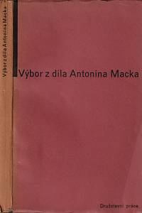 86467. Macek, Antonín / Hora, Josef (ed.) – Výbor z díla Antonína Macka