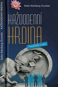 148976. Steinberg Guzmán, Delia – Každodenní hrdina, Filosofické úvahy