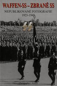 21586. Ailsby, Christopher – Waffen-SS - Zbraně SS, Nepublikované fotografie 1923-1945
