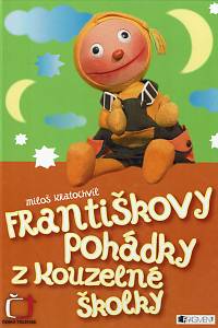 148435. Kratochvíl, Miloš – Františkovy pohádky z kouzelné školky