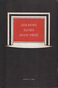 148448. Goldoni, Carlo – Sluha dvou pánů : komedie o třech dějstvích