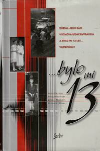 107350. Fritsch, Hugo / Macháček, Pavel / Němcová, Zdena / Novák, Vladimír – ... bylo mi 13