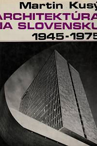 149107. Kusý, Martin – Architektúra na Slovensku (1945-1975)
