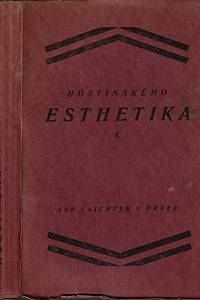 76066. Nejedlý, Zdeněk – Otakara Hostinského Esthetika. Díl I., Všeobecná esthetika