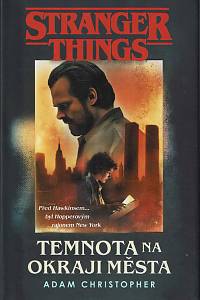 148476. Christopher, Adam – Stranger things - Temnota na okraji města