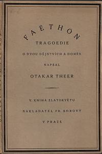 6844. Theer, Otakar – Faëthón, Tragoedie o dvou dějstvích a dohře