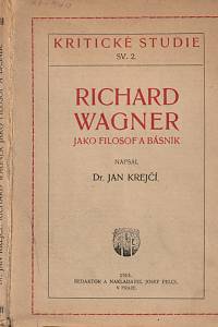 22659. Krejčí, Jan – Richard Wagner jako filosof a básník
