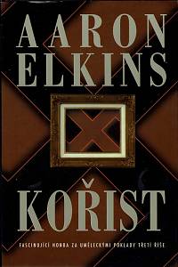 29759. Elkins, Aaron – Kořist, Fascinující honba za uměleckými poklady Třetí říše