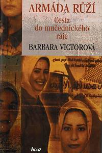 148496. Victorová, Barbara – Armáda růží, Cesta do mučednického ráje