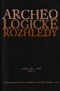 148821. Archeologické rozhledy, Ročník LXI., sešit 4 (2009)