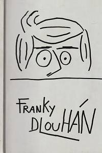 Hamajda, Petr / Hamajda, František – Cesta je cíl / Petr Hamajda.  Franky Dlouhán / František Hamajda (podpis)