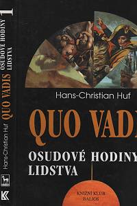 58546. Huf, Hans-Christian (ed.) – Quo vadis : osudové hodiny lidstva
