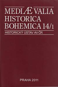 72400. Mediaevalia Historica Bohemica, Ročník XIV., číslo 1 (2011)