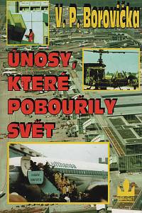 149291. Borovička, V. P. – Únosy, které pobouřily svět