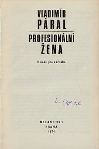 Páral, Vladimír – Profesionální žena : román pro každého (podpis)