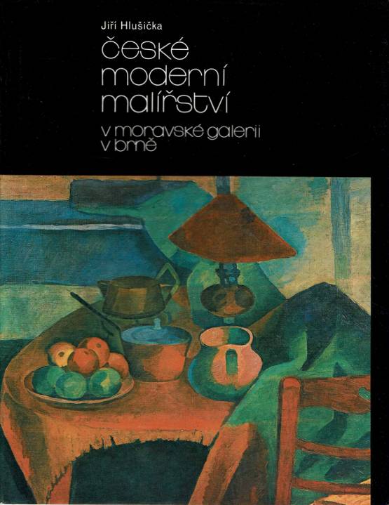Hlušička, Jiří – České moderní malířství v Moravské galerii v Brně I. (Období 1890-1919)