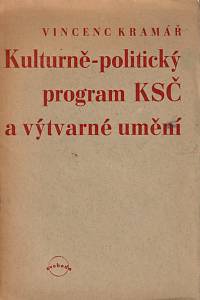 149399. Kramář, Vincenc – Kulturně-politický program KSČ a výtvarné umění