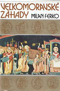 148549. Ferko, Milan – Veľkomoravské záhady