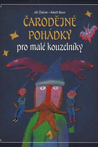 55566. Žáček, Jiří – Čarodějné pohádky pro malé kouzelníky