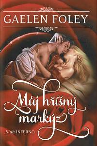 149466. Foley, Gaelen – Klub Inferno 1 - Můj hříšný markýz