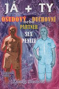 150422. Blechová, Zdenka – Ty + já - Osudový nebo duchovní partner, sex, peníze