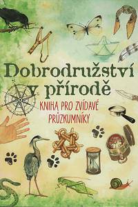 150441. Dobrodružství v přírodě - Kniha pro zvídavé průzkumníky