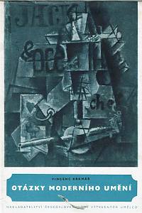 6535. Kramář, Vincenc – Otázky moderního umění, K problémům umění první poloviny 20. století