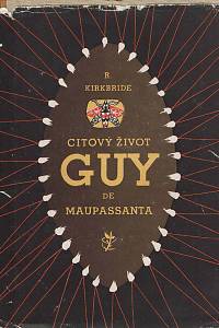 6661. Kirkbride, Ronald – Citový život Guy de Maupassanta