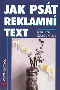 149547. Crha, Ivan / Křížek, Zdeněk – Jak psát reklamní text