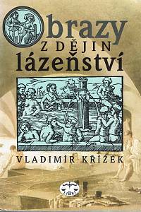 4263. Křížek, Vladimír – Obrazy z dějin lázeňství