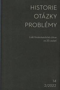 150609. Historie - otázky - problémy 14 2/2022, Lidé římskokatolické církve ve 20. století