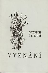 150710. Šuleř, Oldřich – Vyznání (podpis)