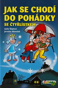 150186. Štíplová, Ljuba – Jak se chodí do pohádky se Čtyřlístkem