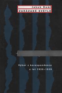 24189. Deml, Jakub – Zakázané světlo, Výbor z korespondence z let 1930-1939