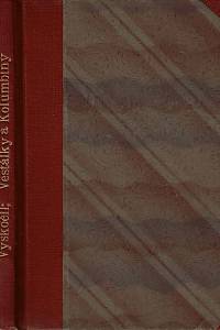 149645. Vyskočil, Quido Maria [= Vyskočil, Antonín] – Vestálky a kolumbiny, Povídky o ženách dobrodějkách a černokněžnících 1903-1909