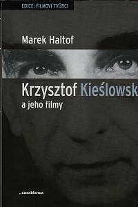39958. Haltof, Marek – Krzystof Kieślowski a jeho filmy
