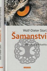 150248. Storl, Wolf-Dieter / Grosser, Dirk – Šamanství, Kořeny naší spirituality