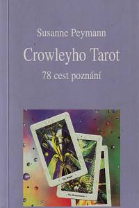150866. Peymann, Susanne – Crowleyho Tarot, 78 cest poznání