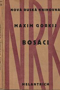 16118. Gorkij, Maxim [= Peškov, Alexej Maksimovič] – Spisy M. Gorkého. IV., Bosáci