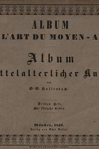 151352. Kallenbach, Georg Gottfried – Album de l'art du Moyen-age = Album mittelalterlicher Kunst. Drittes Heft