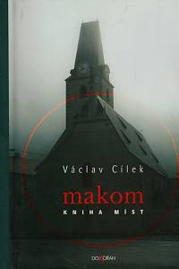 27255. Cílek, Václav – Makom, kniha míst